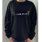 No Comment Sweatshirt - Black